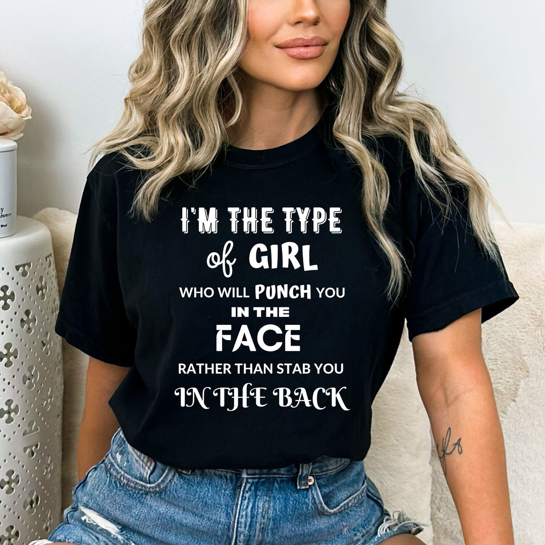 "I'm The Type Of Girl " T-Shirt.