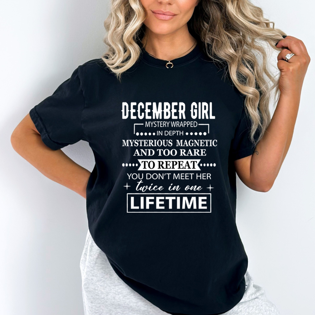 December Girl Too Rare To Repeat in Lifetime  - Unisex T-Shirt