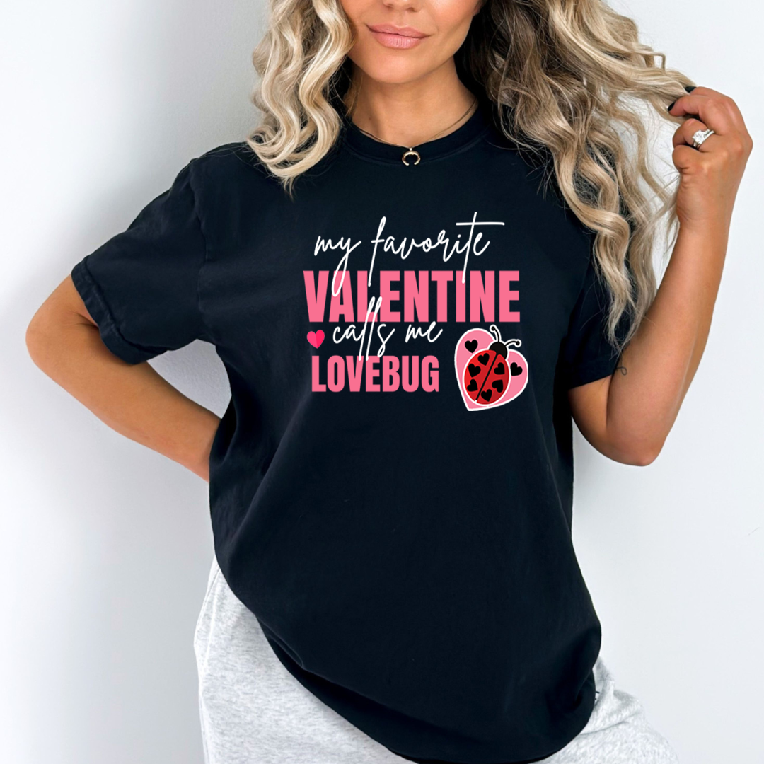 My Favorite Valentine Calls Me Lovebug - Unisex T-Shirt