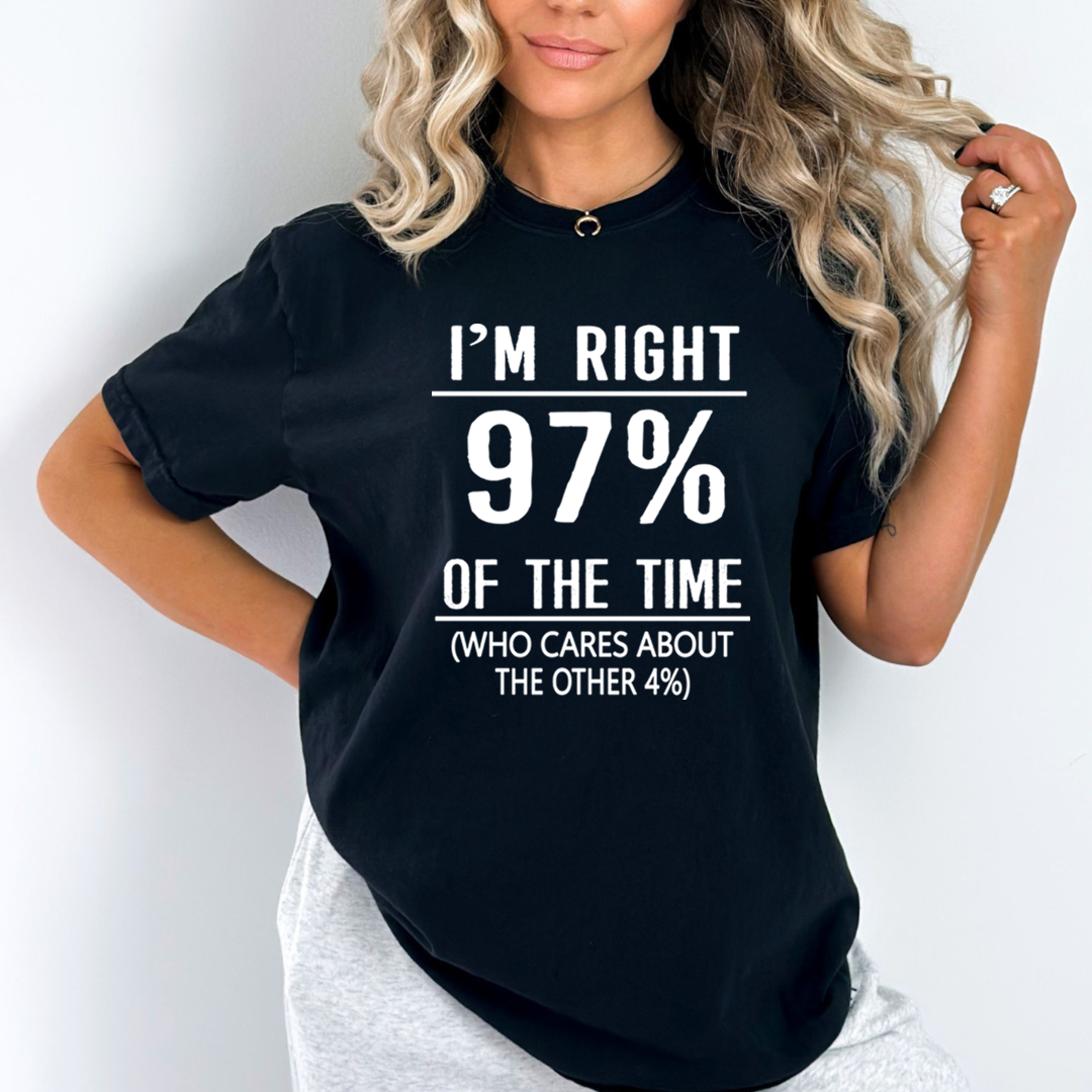 I'm Right 97% - Unisex T-Shirt
