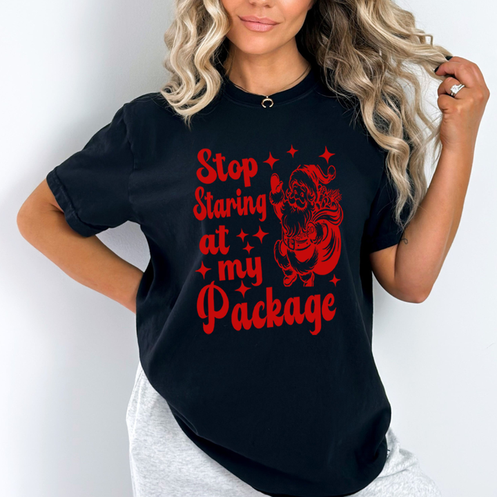 Stop Staring At my Packag - Unisex T-Shirt