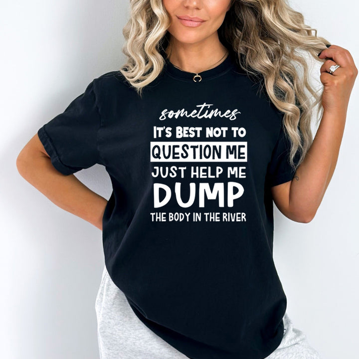 It's Best Not To Question Me - Bella Canvas