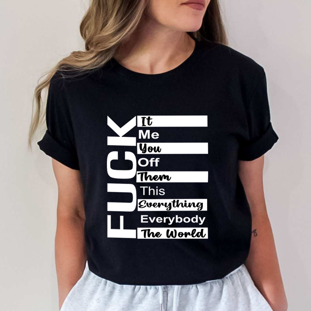 Fuck It Me - Unisex T-Shirt