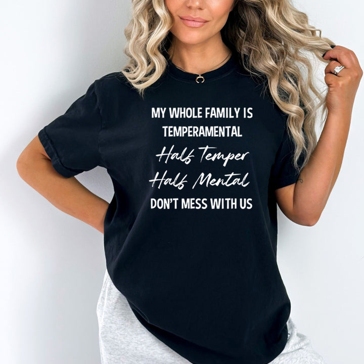 My Hole Family Is Temperamental - Bella Canvas