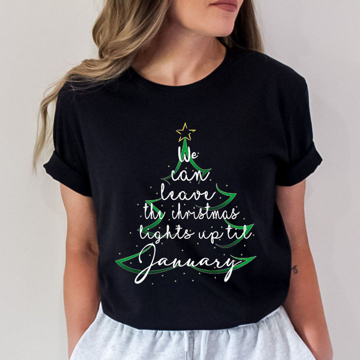 We Can Leave The Christmas Lights - Unisex T-Shirt