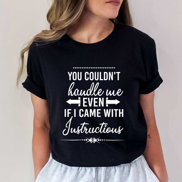 You Couldn't Handle Me - Unisex T-Shirt