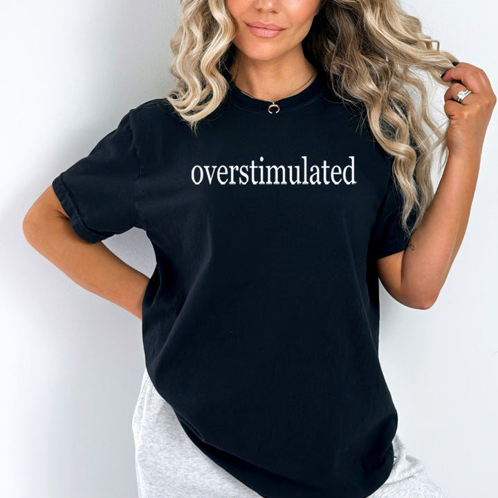 Overstimulated - Bella Canvas