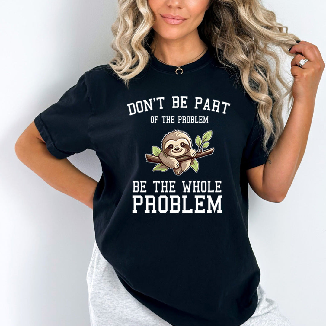 Don't Be Part Of The Problem - Bella Canvas