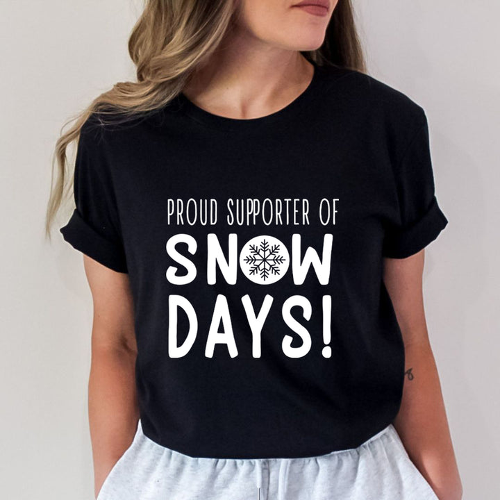 Proud Supporter OF Snow Days! - Unisex T-Shirt