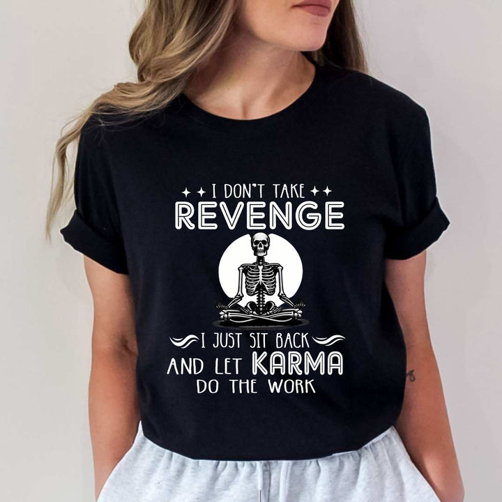 I Don't Take Revenge - Unisex T-Shirt