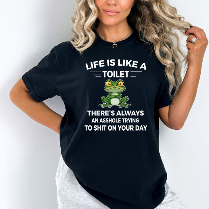 Life Is Like A Toilet - Bella Canvas