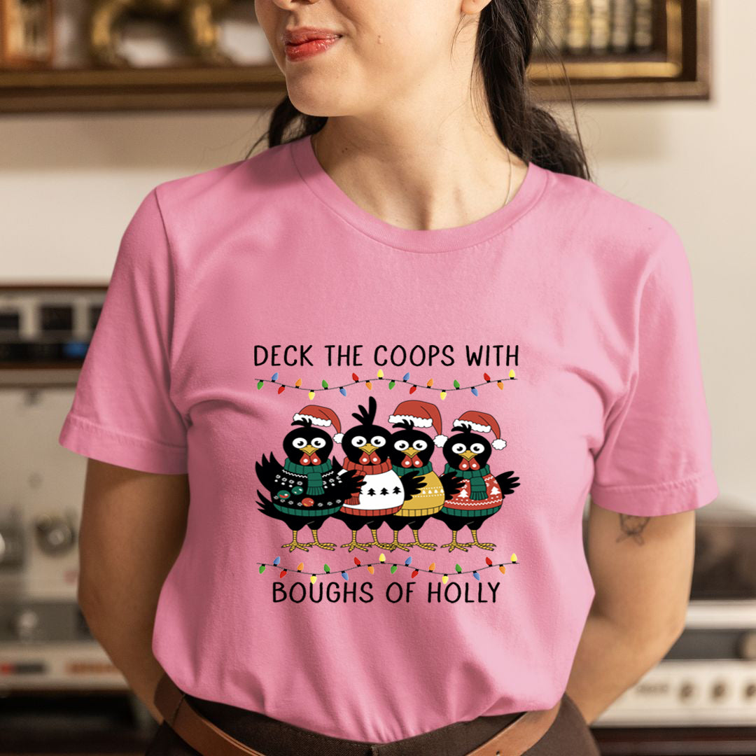 Deck The Coops With boughs of Holly - Unisex T-Shirt