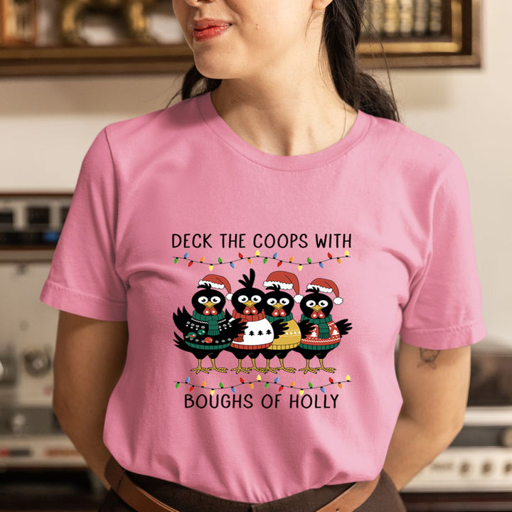 Deck The Coops With boughs of Holly - Unisex T-Shirt