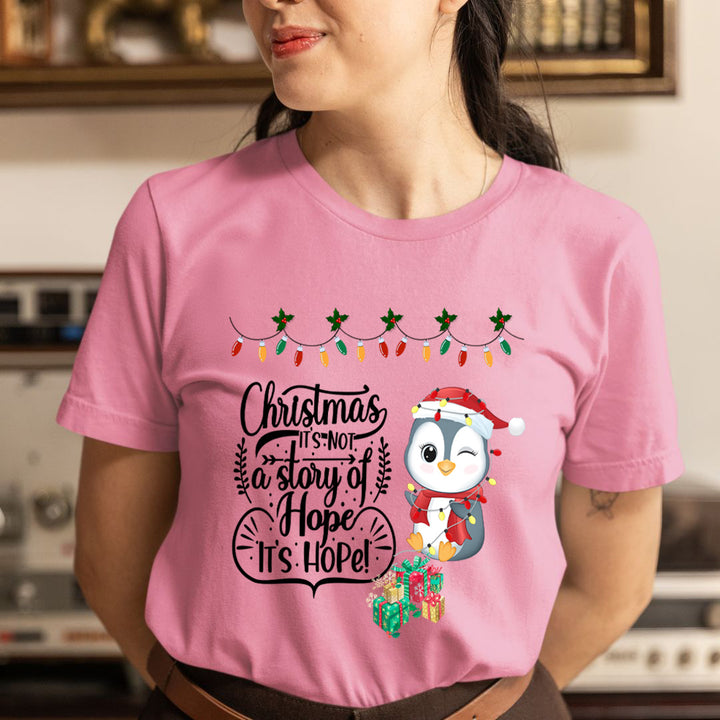 Christmas It's Not A Story Of Hope - Unisex T-Shirt