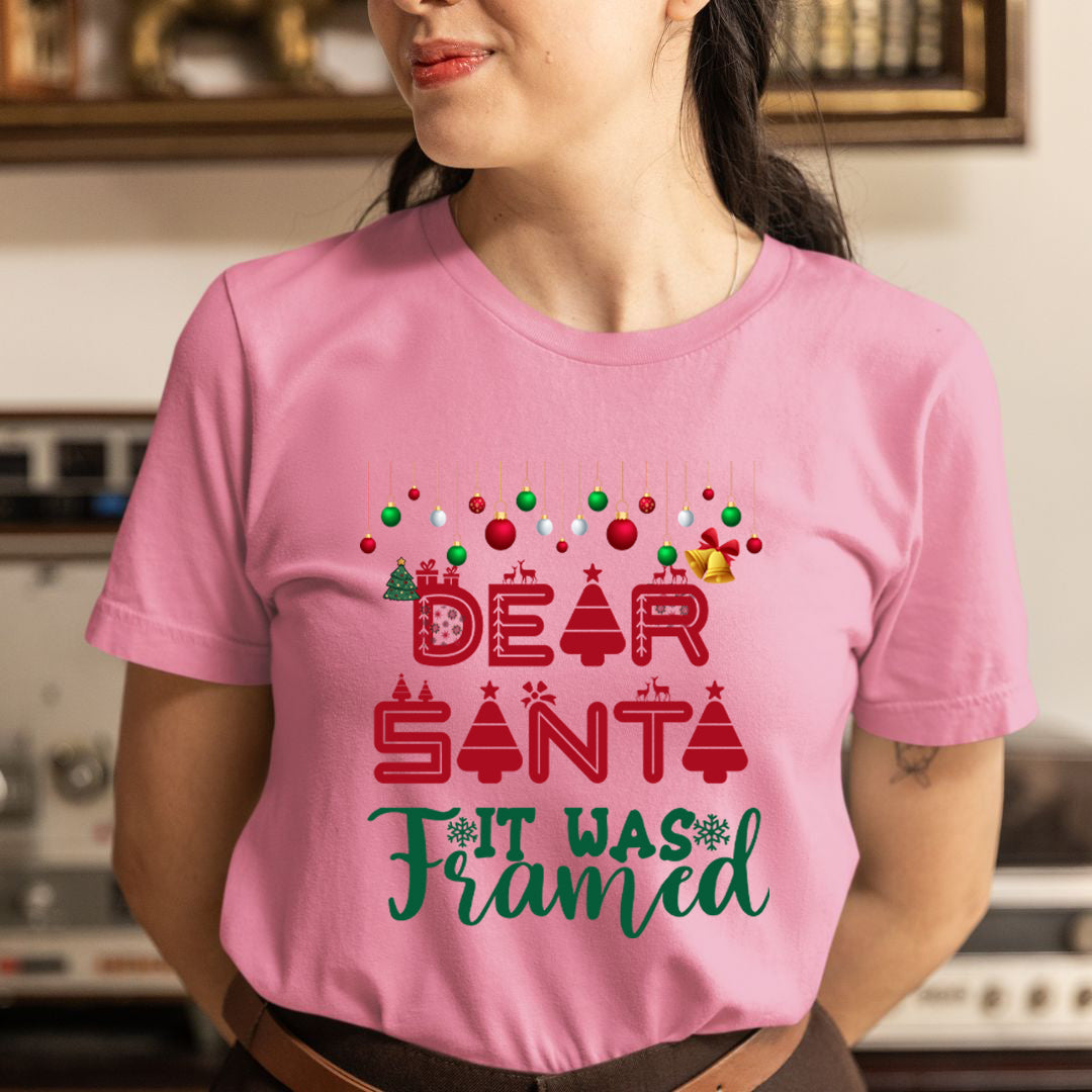 Dear Santa It Was Framed - Unisex T-Shirt