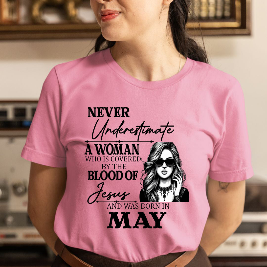Never Underestimate A Woman Born In May - Unisex T-Shirt