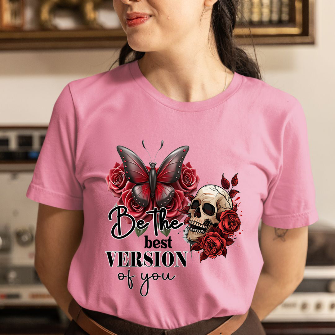Be The Best Version Of You - Unisex T-Shirt