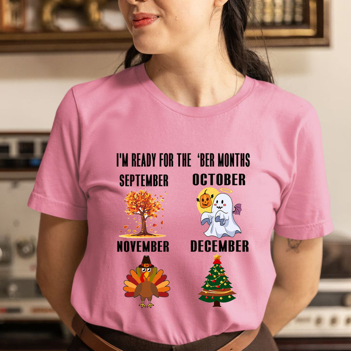 I'm Ready For The 'Ber Months - Unisex T-Shirt