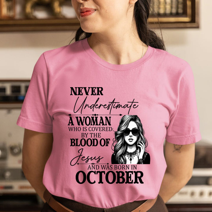 Never Underestimate A Woman Born In October - Unisex T-Shirt