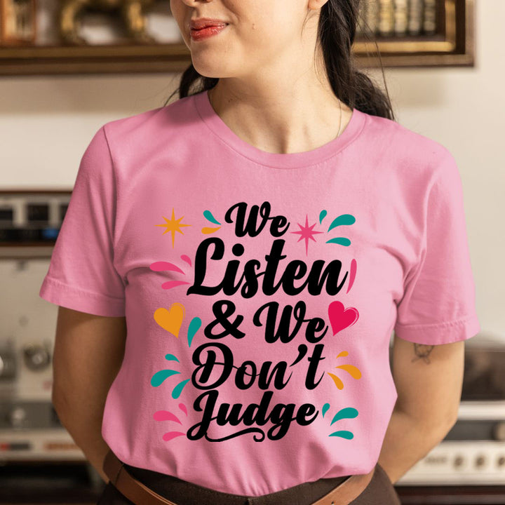 We Don't Judge - Unisex T-Shirt
