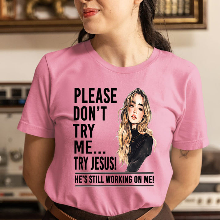 Please Don't Try Me - Unisex T-Shirt