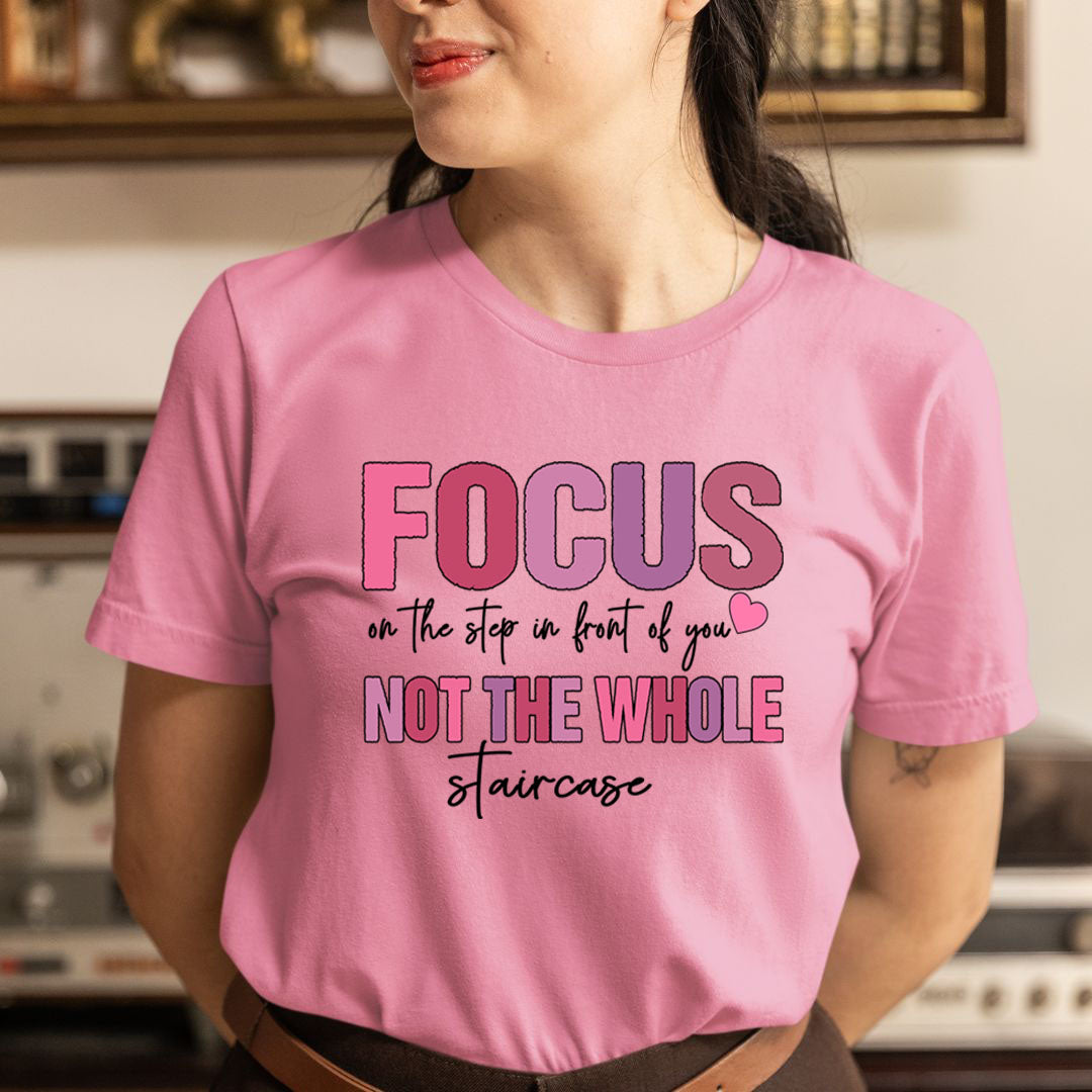 Focus Not On The Staircase - Unisex T-Shirt