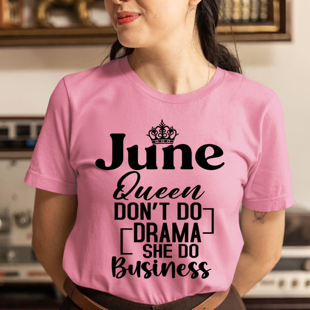 June Queen Don't Do Drama - Unisex T-Shirt