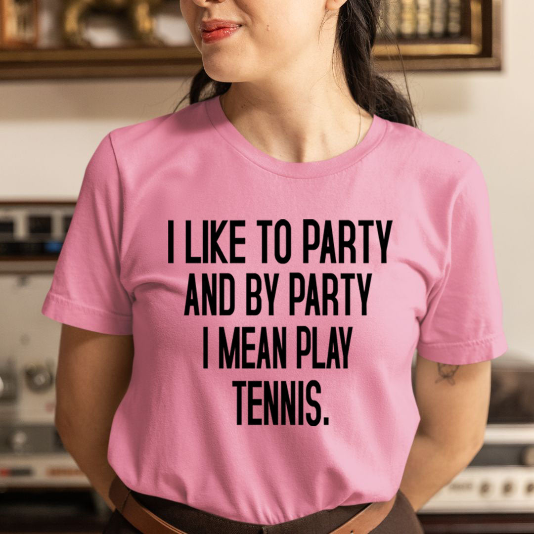 I Like To Party Tennis - Unisex T-Shirt