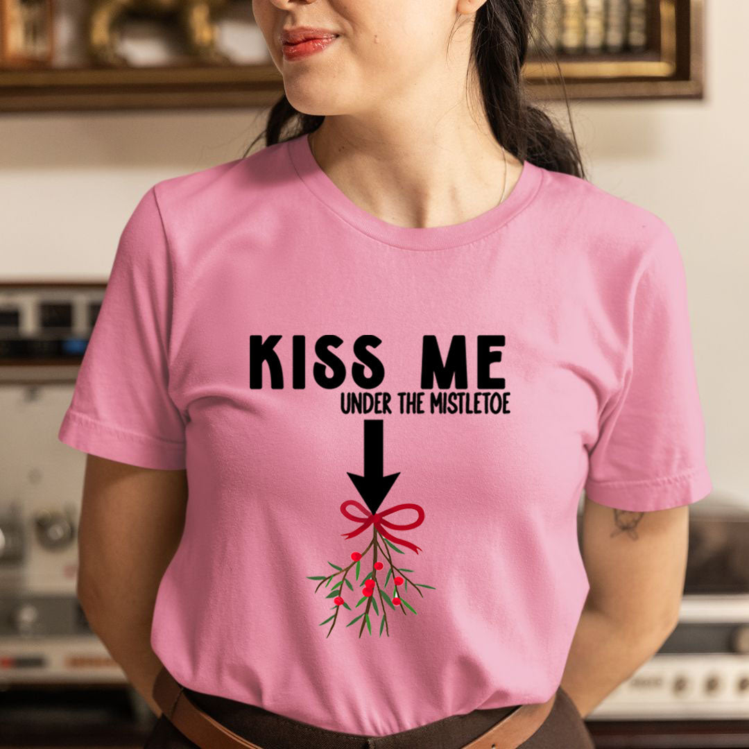 Kiss Me Under The Mistletoe - Unisex T-Shirt