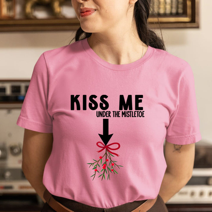 Kiss Me Under The Mistletoe - Unisex T-Shirt