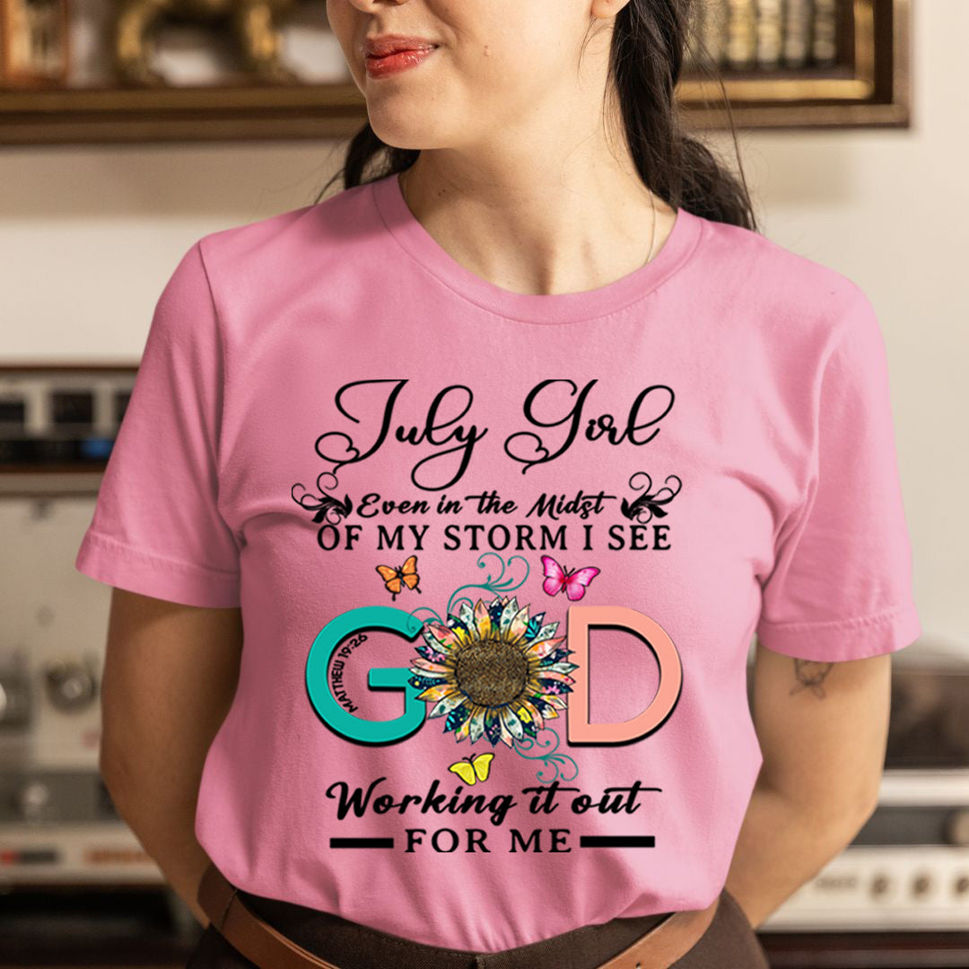 July Girl - God Working It Out For Me - Unisex T-Shirt