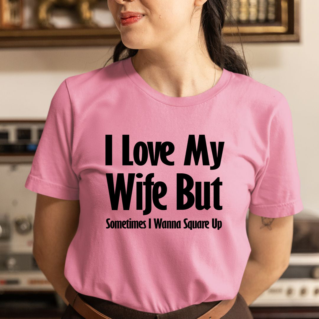 I Love My Wife - T-Shirt