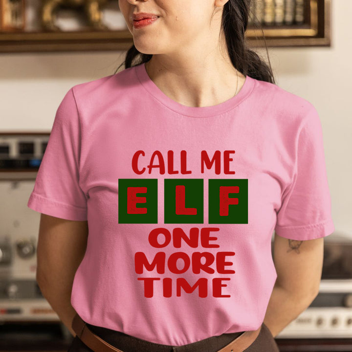 Elf One More Time - Unisex T-Shirt