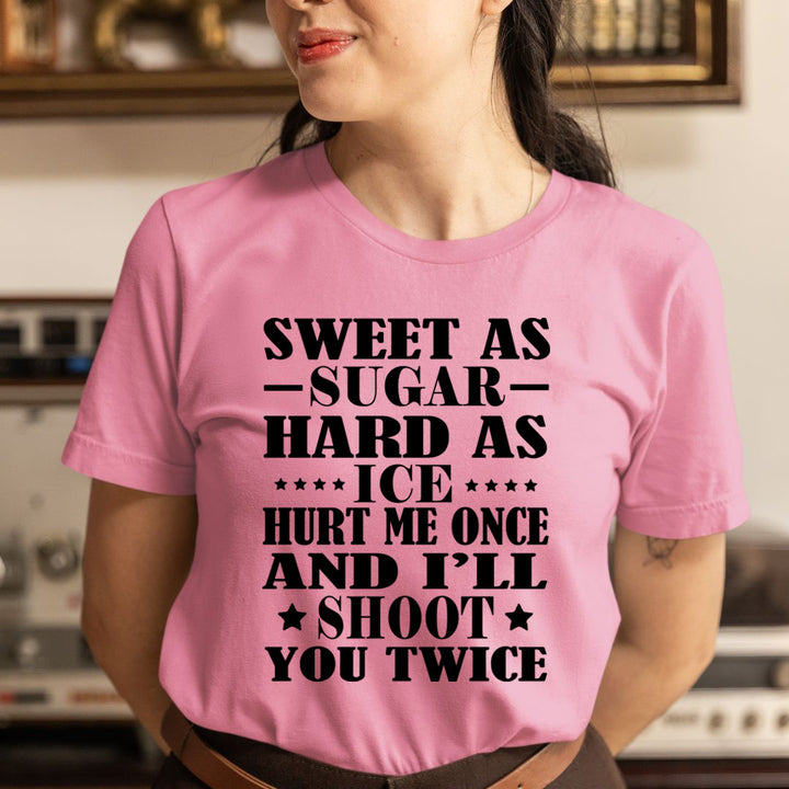Hurt Me Once And I'll Shoot You Twice - T-Shirt