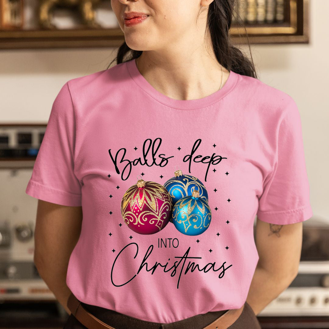 Balls Deep Into Christmas - Unisex T-Shirt