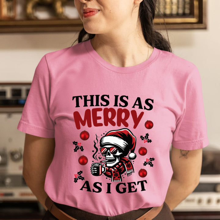This Is As Merry - Unisex T-Shirt