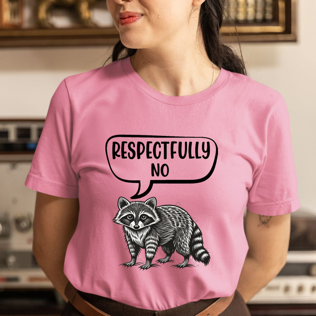 Respectfully No - Unisex T-Shirt