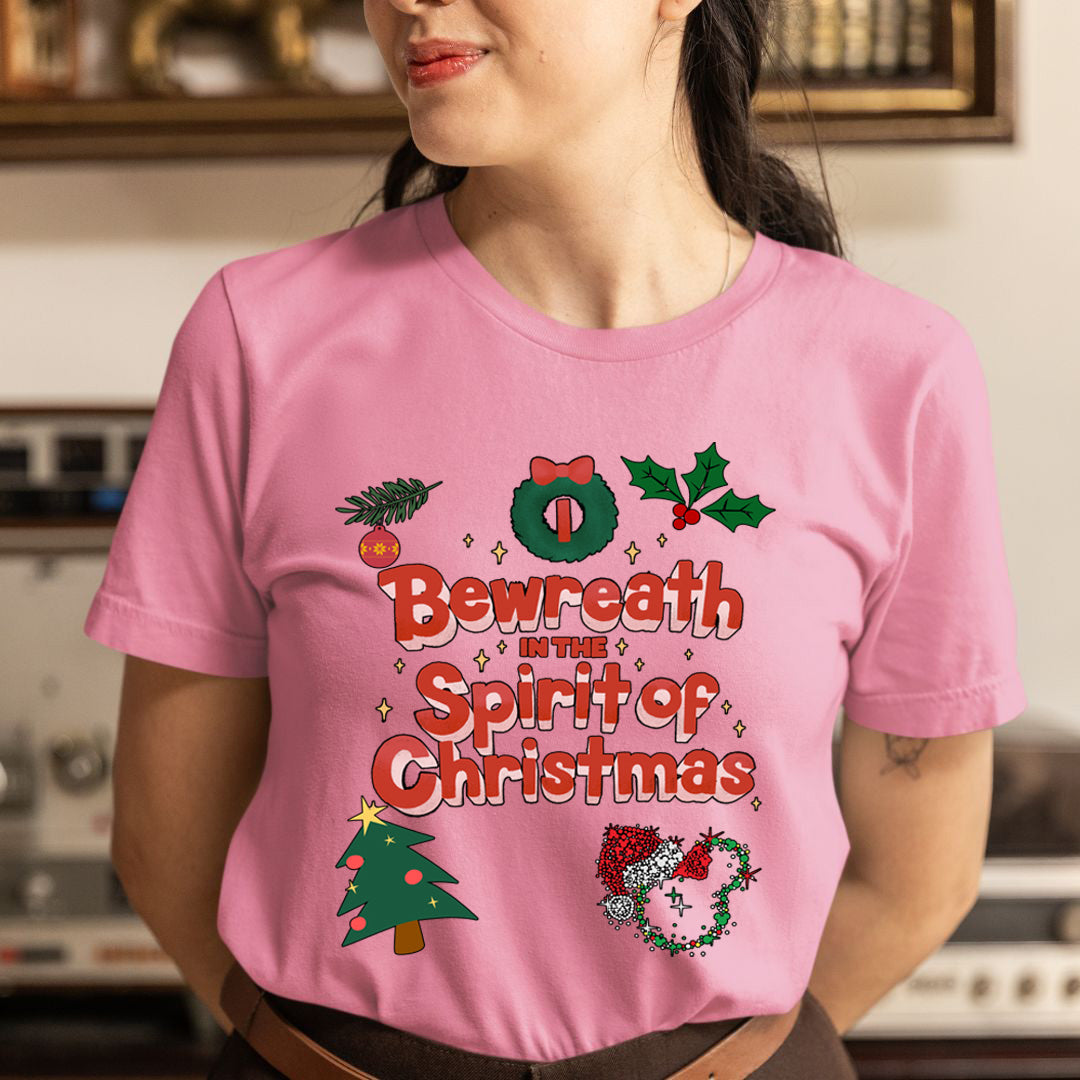 Bewreath In The Spirit Of Christmas - Unisex T-Shirt