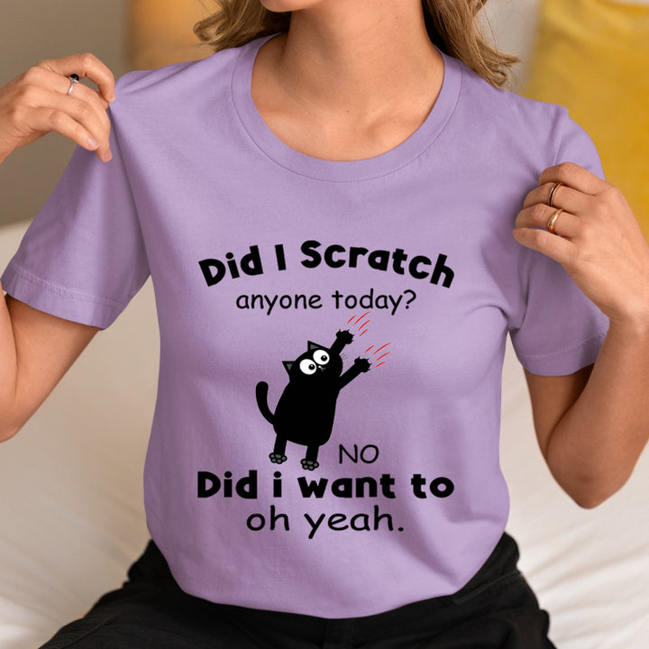 Did I Scratch Anyone Today - Unisex T-Shirt