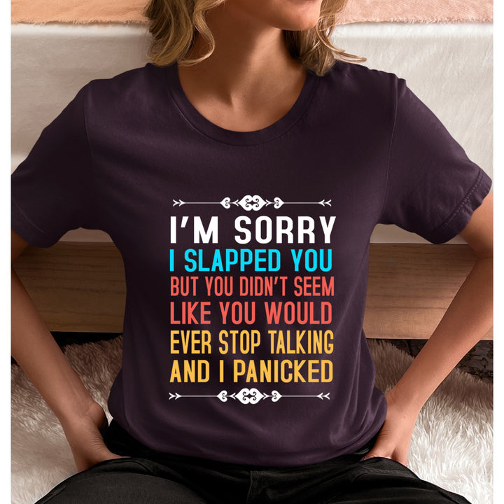 I'm Sorry I Slapped You - Unisex T-Shirt