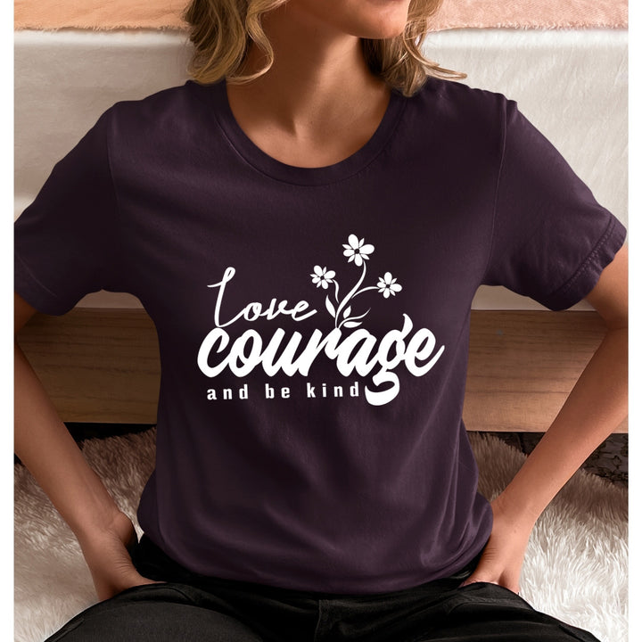 Love Courage - Unisex - T-Shirt