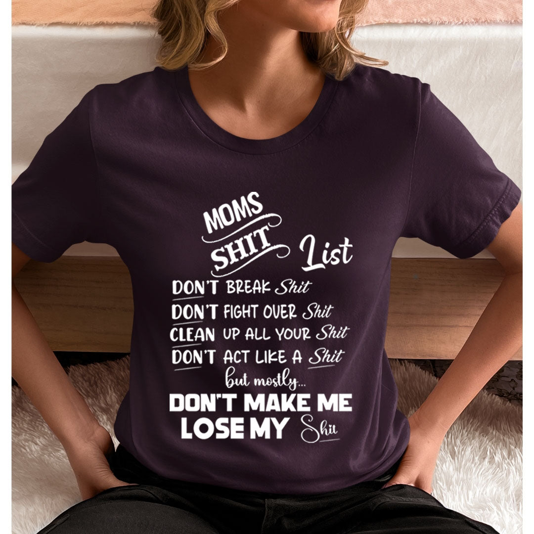 Moms Shit List - Unisex T-Shirt