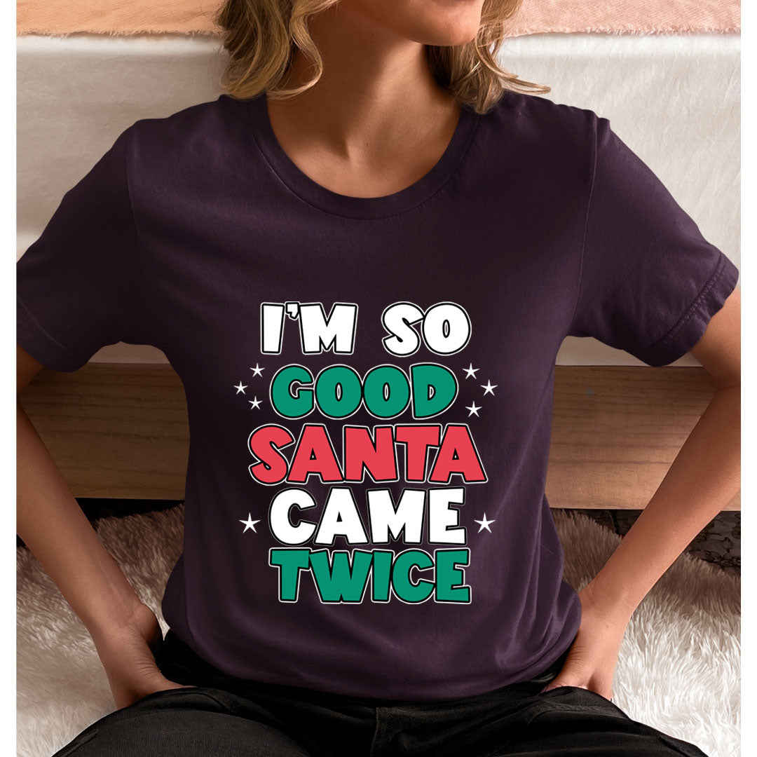 Santa Came Twice  - Unisex T-Shirt