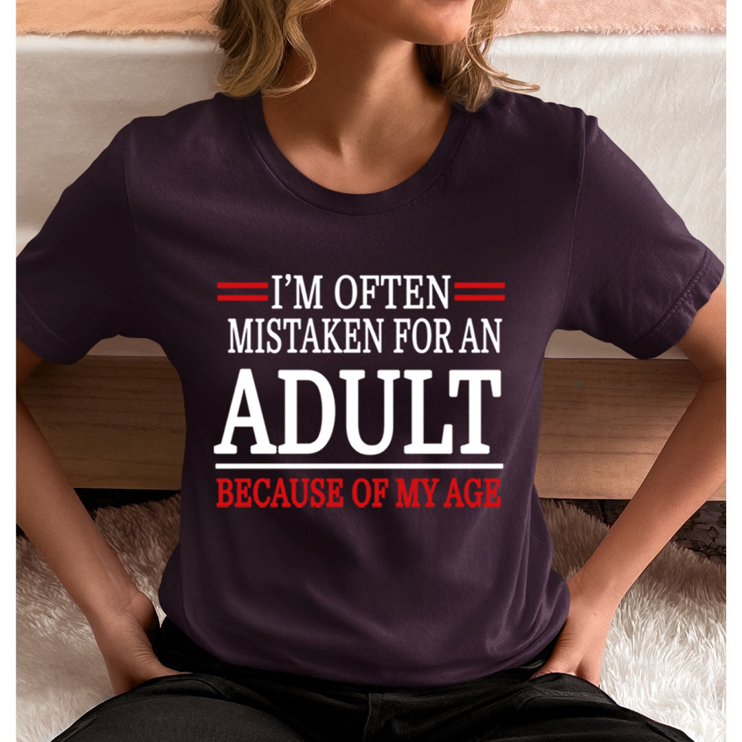 Often Mistaken For My Adult - Unisex T-Shirt