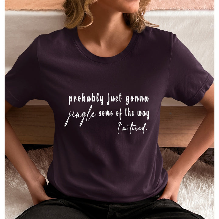 Probably Just Gonna Jingle - Unisex T-Shirt