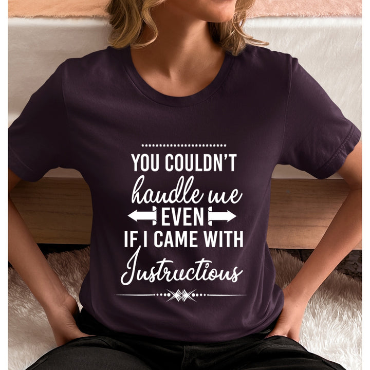 You Couldn't Handle Me - Unisex T-Shirt
