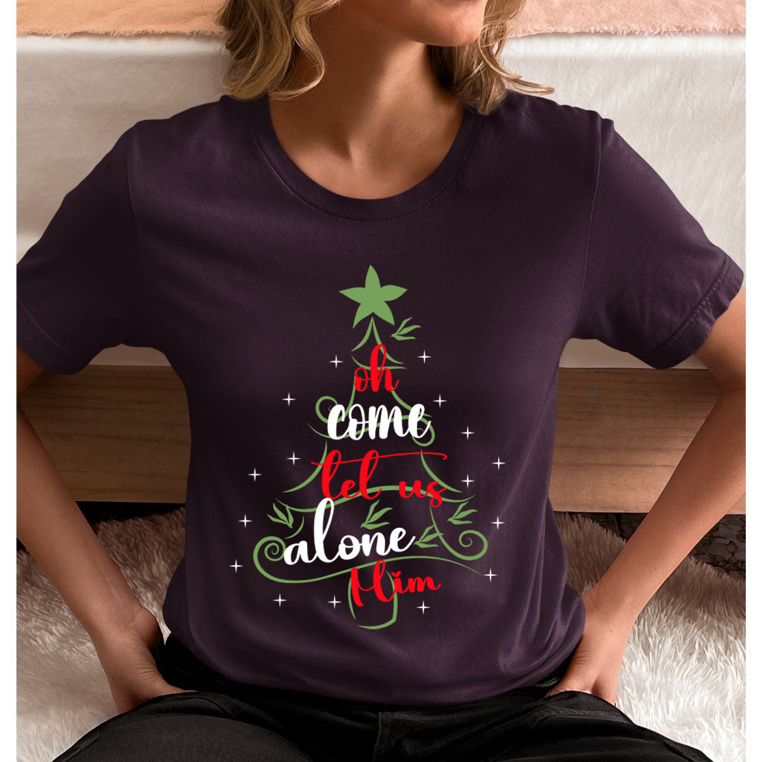 Oh Come Let Us Alone Him - Unisex T-Shirt