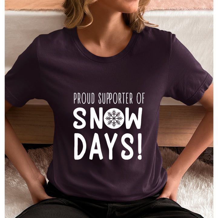 Proud Supporter OF Snow Days! - Unisex T-Shirt