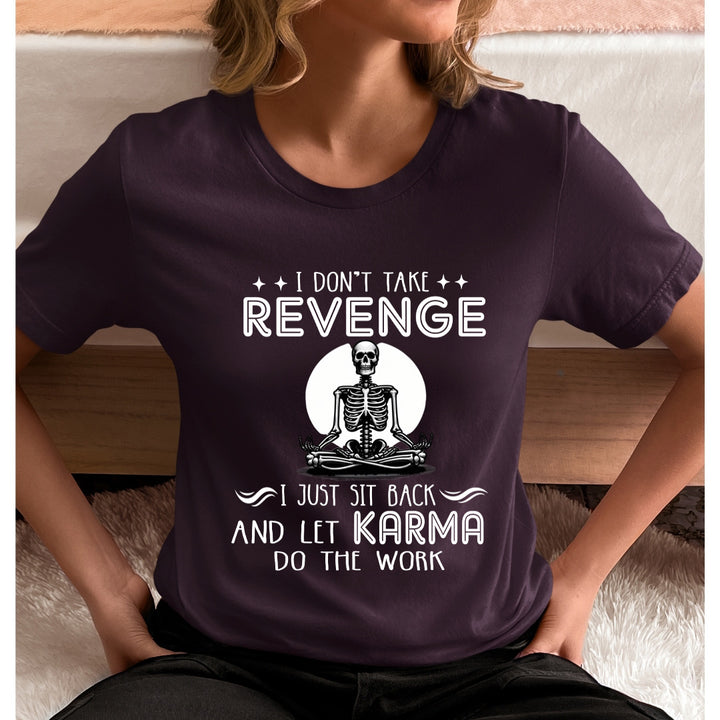 I Don't Take Revenge - Unisex T-Shirt