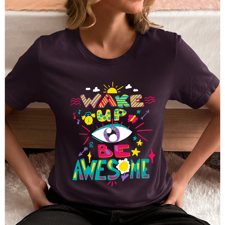 Wake Up Be Awesome - Unisex T-Shirt